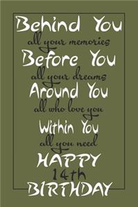 Behind You All Your Memories Happy 14th Birthday