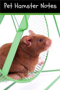 Pet Hamster Notes