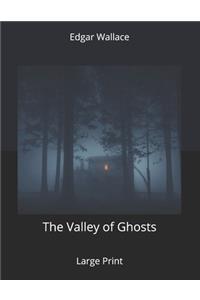 The Valley of Ghosts