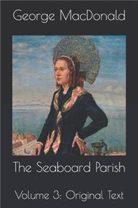 The Seaboard Parish: Volume 3: Original Text