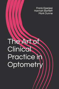 Art of Clinical Practice in Optometry