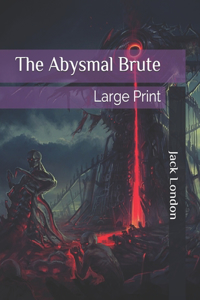 The Abysmal Brute