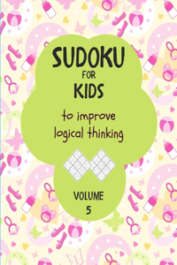 Sudoku for kids to improve logical thinking. Volume 5