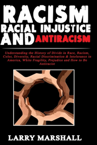 Racism, Racial Injustice and Antiracism