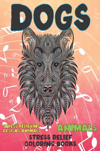 Stress Relief Coloring Books - Animals - Stress Relieving Designs Animals - Dogs