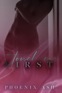 Touch Me First