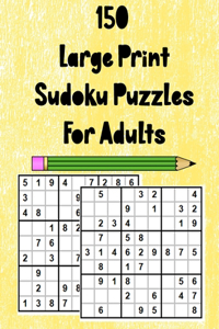 150 Large Print Sudoku Puzzles For Adults