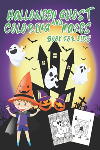 Halloween Ghost Coloring And Mazes Book for Kids