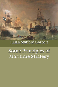 Some Principles of Maritime Strategy