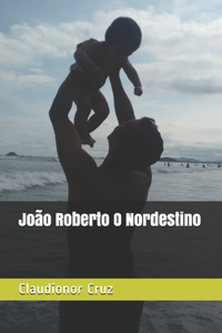 João Roberto O Nordestino