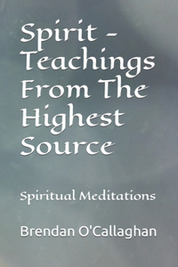 Spirit - Teachings From The Highest Source
