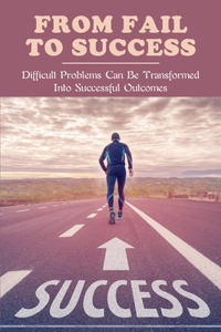 From Fail To Success
