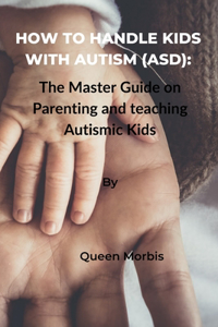 How to Handle Kids With Autism (ASD)