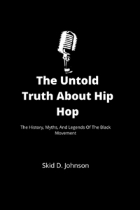 The Untold Truth About Hip Hop