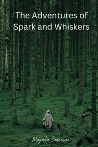 The Adventures of Spark and Whiskers