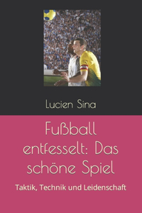 Fußball entfesselt