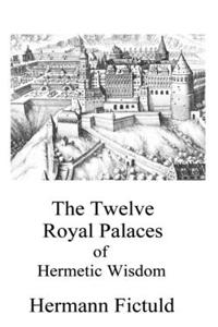 Twelve Royal Palaces of Hermetic Wisdom
