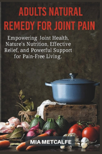 Adults Natural Remedy for Joint Pain