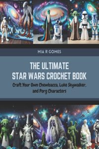 Ultimate Star Wars Crochet Book