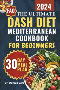 Dash Diet Mediterranean Cookbook for Beginners 2024