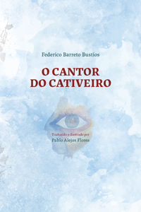 O cantor do cativeiro (Bilíngue)