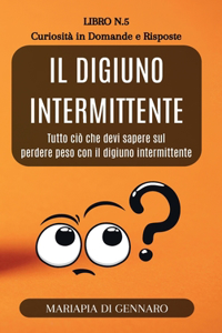 Digiuno Intermittente - Curiosità in Domande e Risposte - Serie N.5