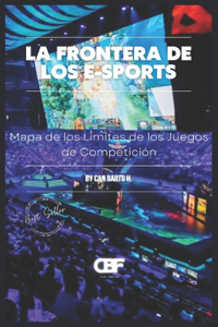 La Frontera de los E-Sports