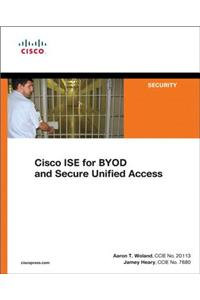 Cisco ISE for BYOD and Secure Unified Access