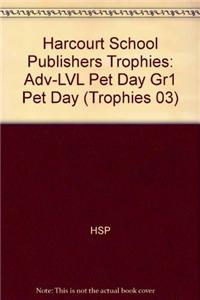 Harcourt School Publishers Trophies: Above Level Individual Reader Grade 1 Pet Day