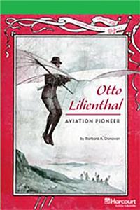 Storytown: Above Level Reader Teacher's Guide Grade 6 Otto Lilienthal, Aviation Pioneer