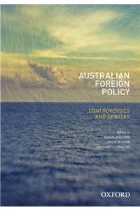 Australian Foreign Policy: Controversies and Debates