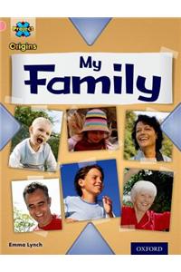 Project X Origins: Pink Book Band, Oxford Level 1+: My Family: My Family