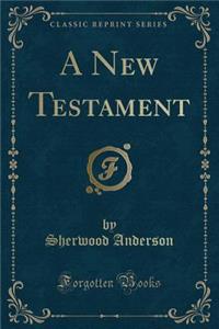 A New Testament (Classic Reprint)