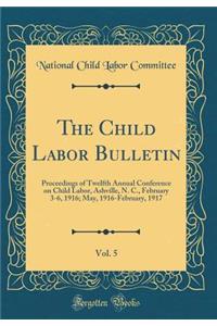 The Child Labor Bulletin, Vol. 5
