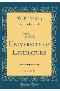 The University of Literature, Vol. 1 of 20 (Classic Reprint)