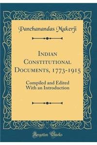 Indian Constitutional Documents, 1773-1915: Compiled and Edited with an Introduction (Classic Reprint)