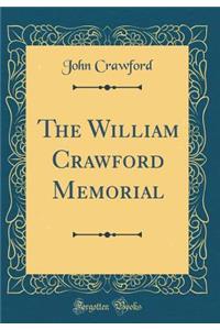 The William Crawford Memorial (Classic Reprint)