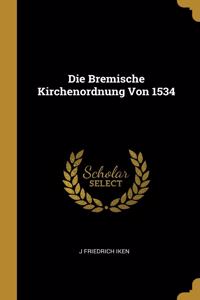 Bremische Kirchenordnung Von 1534
