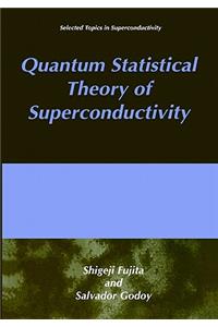 Quantum Statistical Theory of Superconductivity