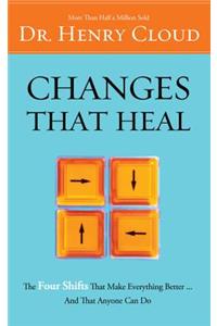 Changes That Heal: The Four Shifts That Make Everything Better...and That Anyone Can Do