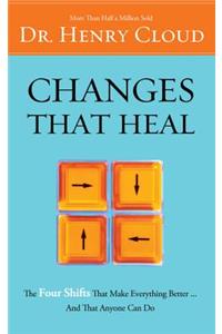 Changes That Heal: The Four Shifts That Make Everything Better...and That Anyone Can Do