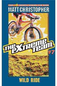The Extreme Team: Wild Ride