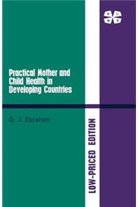 Practical Mother and Child Health in Developing Countries