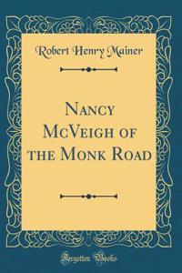 Nancy McVeigh of the Monk Road (Classic Reprint)