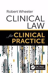 Clinical Law for Clinical Practice