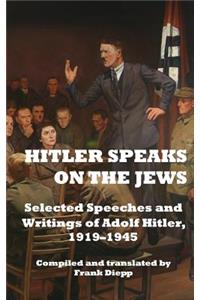 Hitler Speaks on the Jews