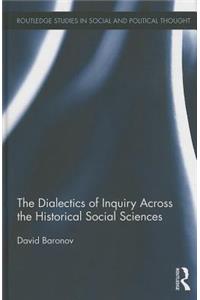 The Dialectics of Inquiry Across the Historical Social Sciences