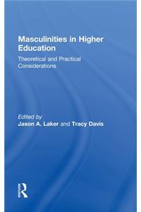 Masculinities in Higher Education