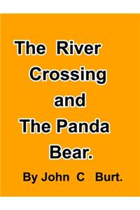 The River Crossing and The Panda Bear