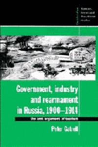 Government, Industry and Rearmament in Russia, 1900-1914